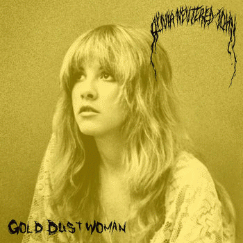 Olivia Neutered John : Gold Dust Woman